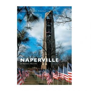 Images of Modern America Naperville by Jo Fredell Higgins. Book cover shown.