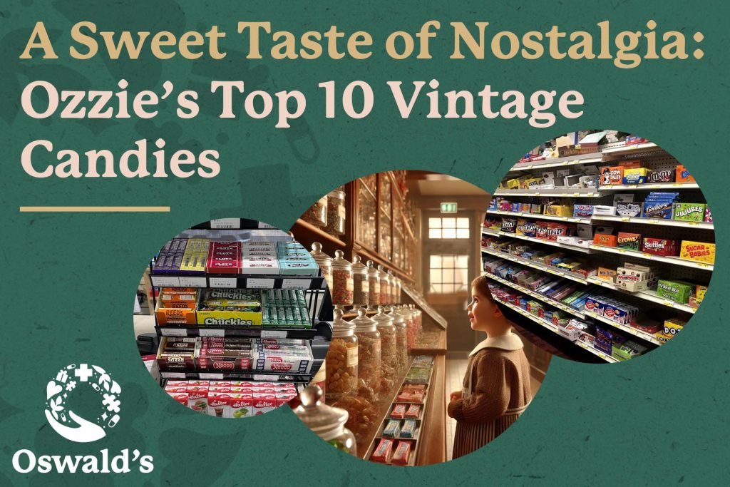 Promotional image for Oswald’s Pharmacy featuring vintage candies. The design includes three circular images: a nostalgic candy display with Necco Wafers and Chuckles, a 1940s-style candy store scene with a young child, and modern candy shelves. The text reads 'A Sweet Taste of Nostalgia: Ozzie’s Top 10 Vintage Candies.' The Oswald’s Pharmacy logo is in the bottom left corner.